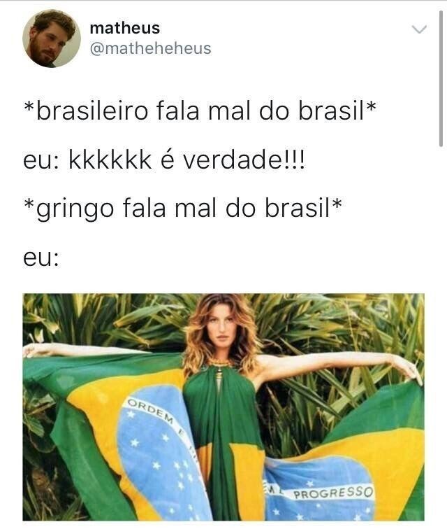 Só pode falar mal do Brasil, só quem for brasileiros