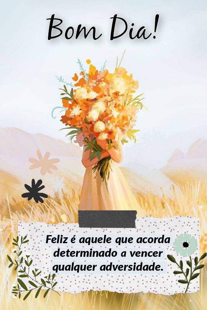 55 Mensagens de Bom dia com Fé e Flores para um Dia especial